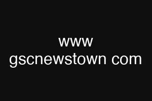 www gscnewstown com